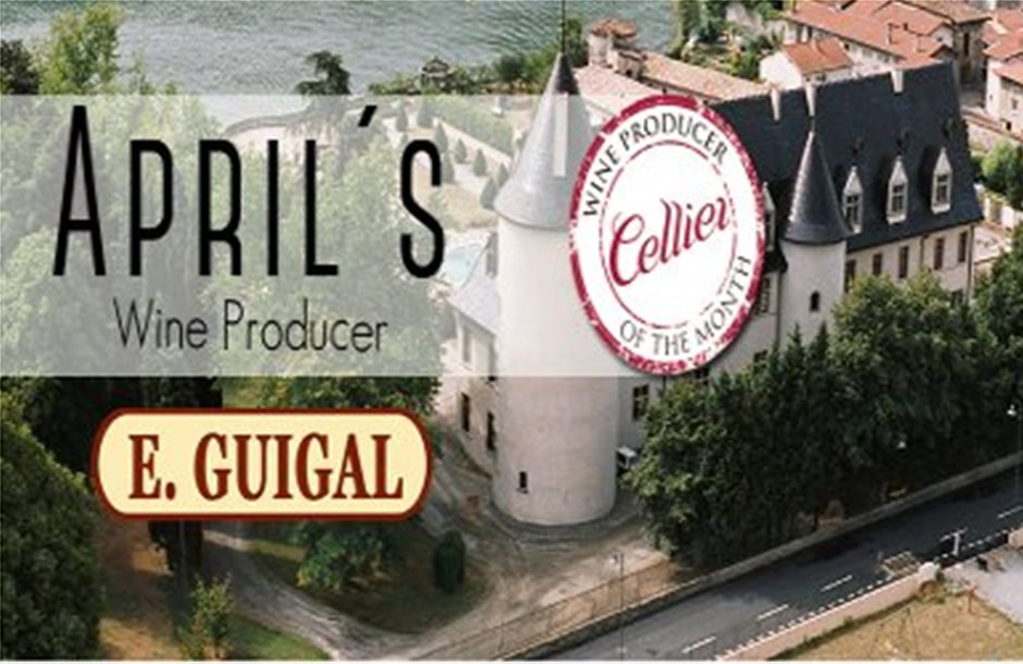 Παραγωγός για τον Απρίλιο του 2017 ο Guigal στο Cellier   